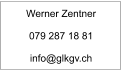 Werner Zentner  079 287 18 81   info@glkgv.ch
