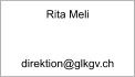 Rita Meli    direktion@glkgv.ch