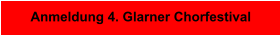 Anmeldung 4. Glarner Chorfestival