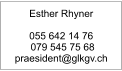 Esther Rhyner  055 642 14 76  079 545 75 68 praesident@glkgv.ch